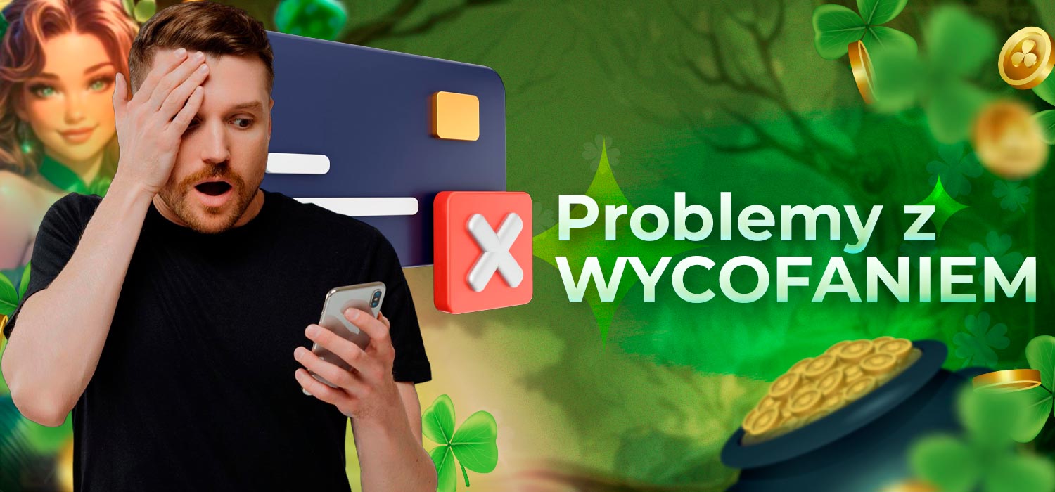 Rozwiązanie problemów z wypłatą środków.